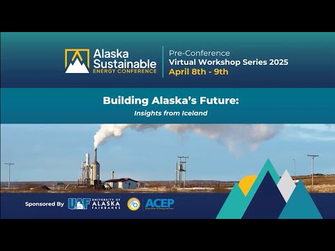Building Alaska&#039;s Future: Insights from Iceland Workshop Day 1