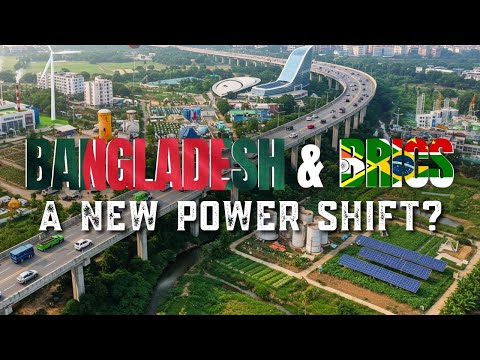 Bangladesh’s BRICS Ambition: Economic Rise &amp; South Asia’s Geopolitical Shift