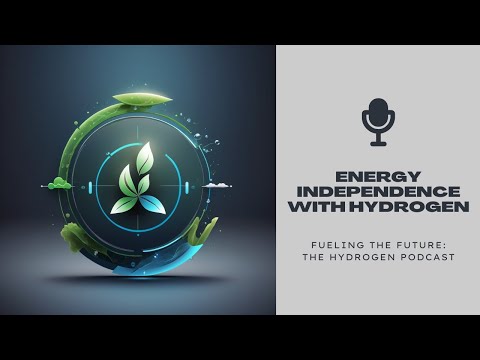 The Role of Hydrogen In Achieving Energy Independence