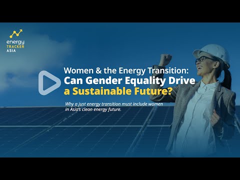 How Women Are Shaping Asia’s Clean Energy Future | @energytrackerasia
