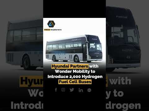 Hyundai Partners with Wonder Mobility to Introduce 2,000 Hydrogen Fuel Cell Buses