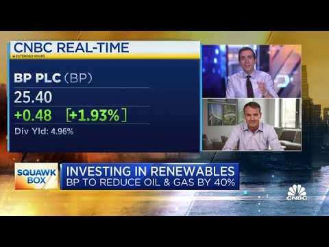 BP CEO on its goal to reduce oil and gas production by 40% by 2030
